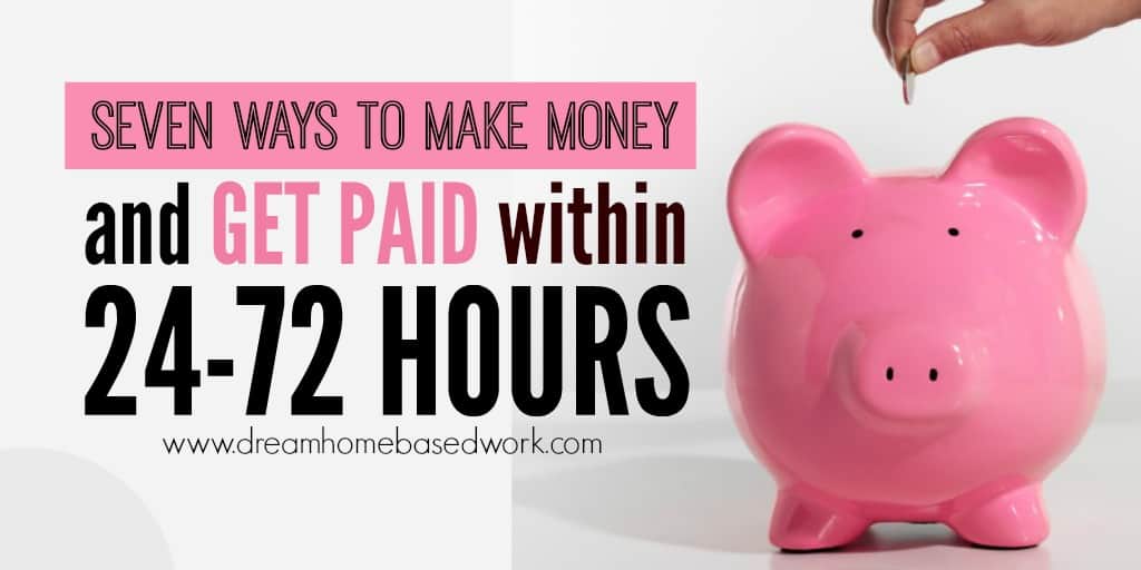 Read more about the article 7 Ways To Make Money Online and Get Paid within 24-72 Hours