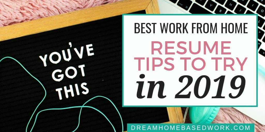 Best Work from Home Resume Tips To Try in 2019