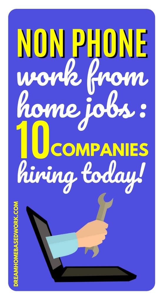 Non Phone Work from Home Jobs: 10 Companies Hiring Today!