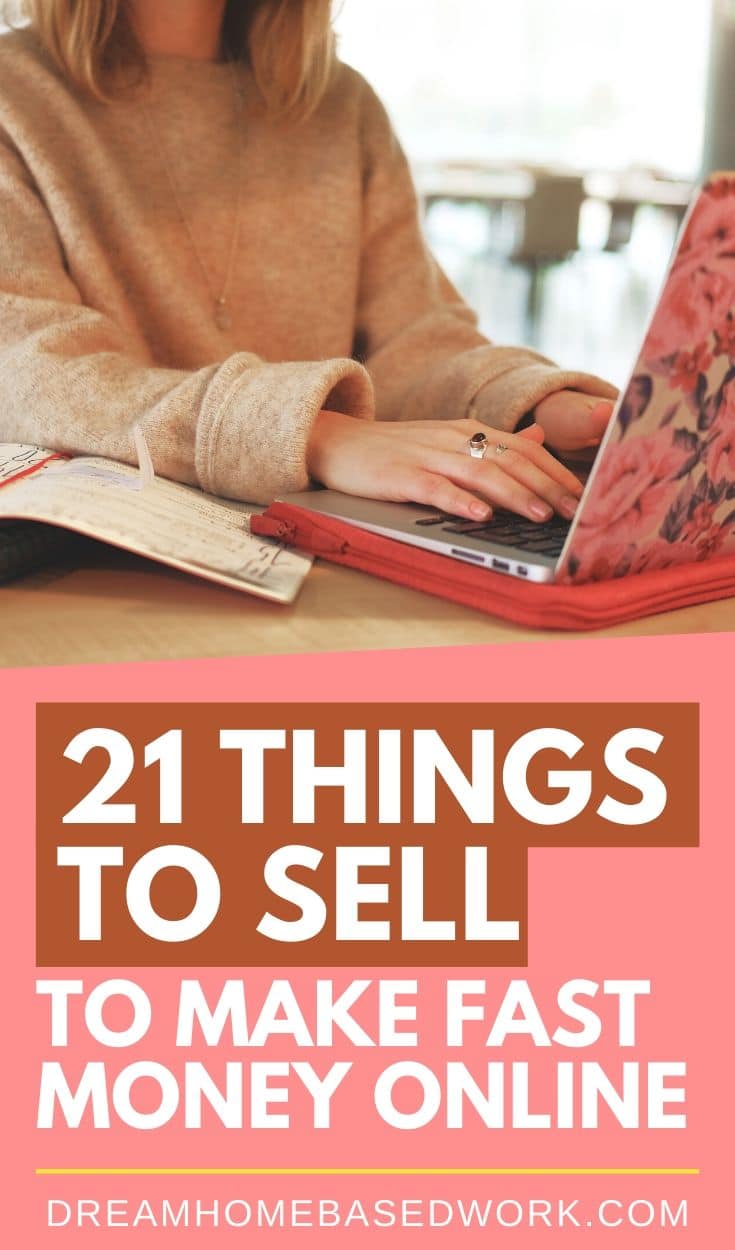 21-things-to-sell-to-make-fast-money-online-from-home