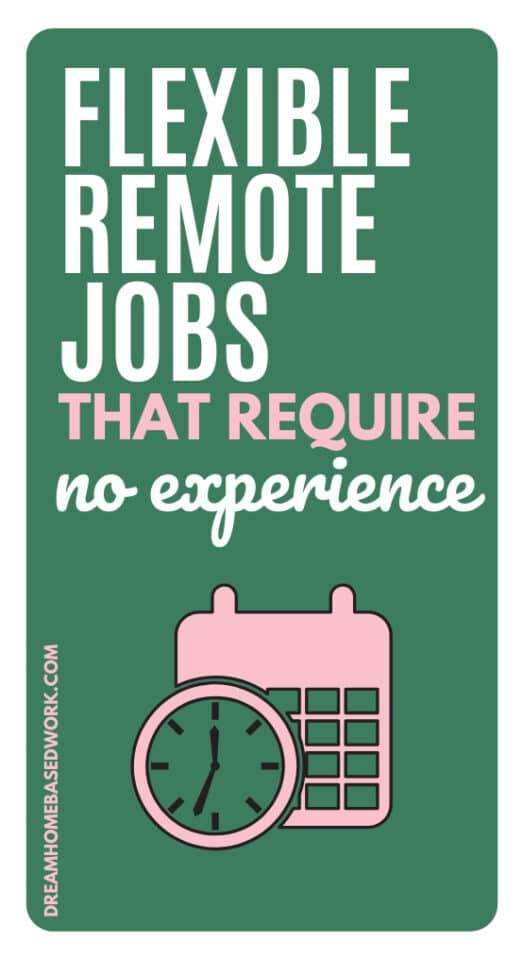 12 Flexible Remote Jobs That Require No Work From Home Experience