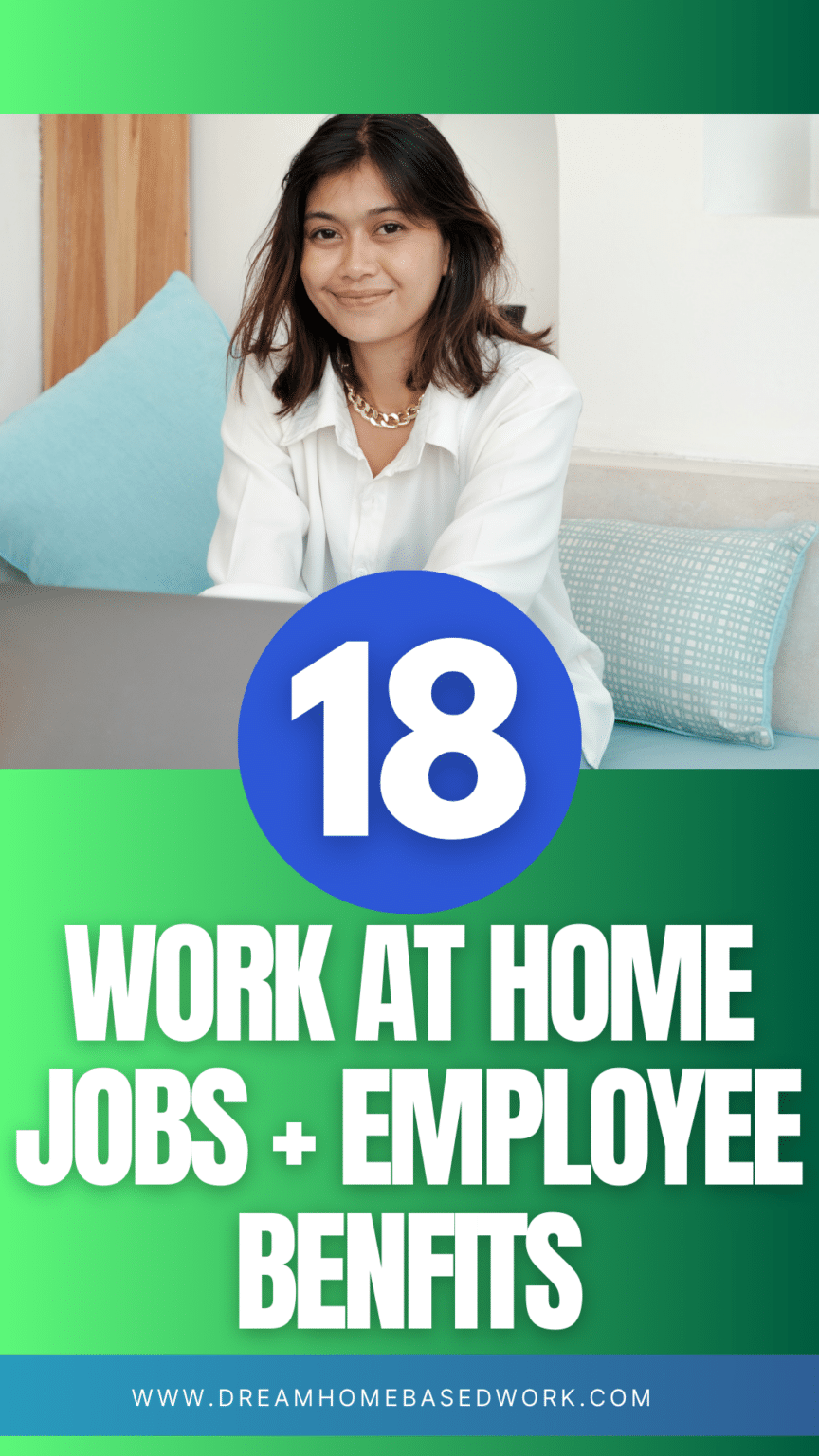 18 Work at Home Jobs with Employee Benefits You Can Apply for Today!