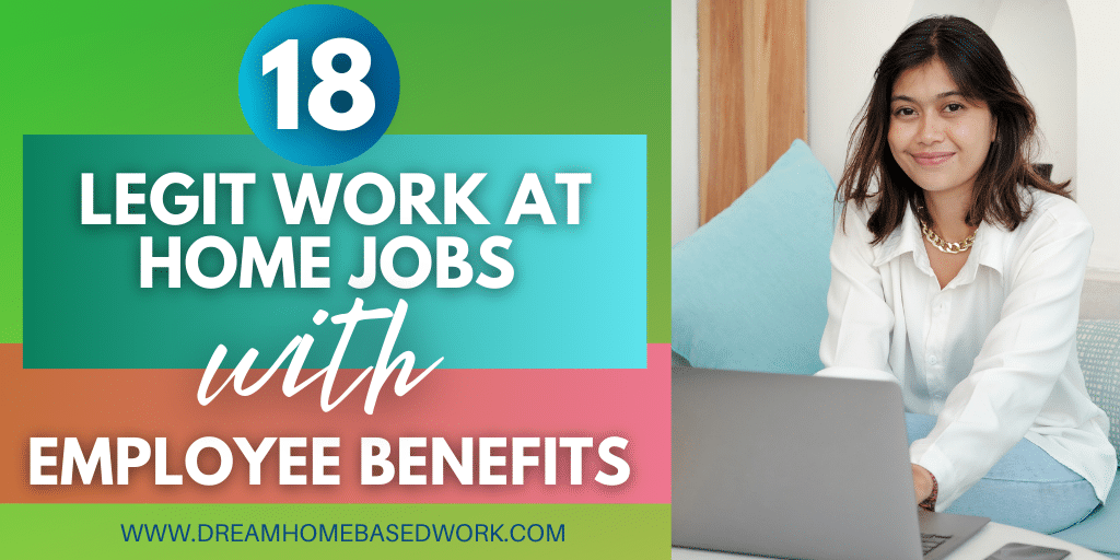 18 Work at Home Jobs with Employee Benefits You Can Apply for Today!